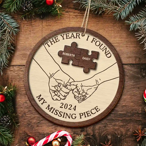 2024 New Release The Year I Found My Missing Piece Couples - Personalized 2-Layered Wooden Ornament