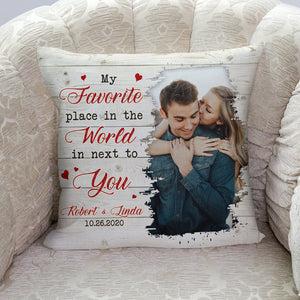 Custom Photo Anniversary Gift My Favorite Place In The World Is Next To You Couple Pillow