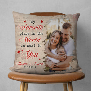 Custom Photo Anniversary Gift My Favorite Place In The World Is Next To You Couple Pillow