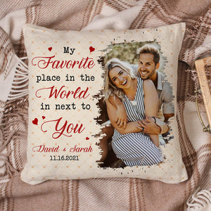 Custom Photo Anniversary Gift My Favorite Place In The World Is Next To You Couple Pillow