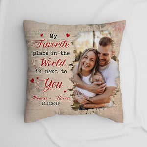 Custom Photo Anniversary Gift My Favorite Place In The World Is Next To You Couple Pillow