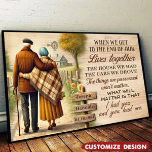 Old Couple Farmhouse Personalized Poster - When We Get To The End Of Our Lives, Anniversary Gift for him, Gift for her