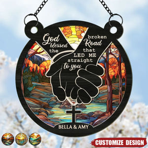 God Blessed The Broken Road - Personalized Window Hanging Suncatcher Ornament