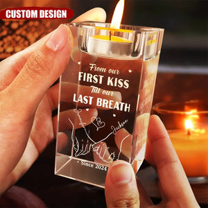 From Our First Kiss Till Our Last Breath - Personalized Crystal Candle Holder