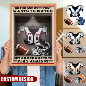 Personalized American Football Shoulder Pads And Helmet Poster - Be The One Everyone Wants To Watch - Changing Room