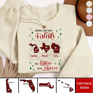 When You Are Family The Miles Don't Matter Personalized Family Sweatshirt