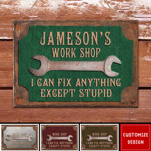 I Can Fix Anything Except Stupid - Personalized Workshop Garage Metal Sign