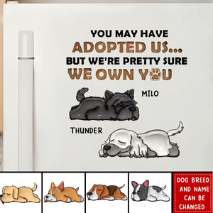 You May Have Adopted Me, But I'm Pretty Sure I Own You - Personalized 3D Dog Decal Gift For Pet Lovers