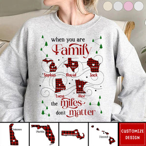 When You Are Family The Miles Don't Matter Personalized Family Sweatshirt