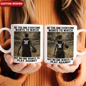 Be The One Everyone Wants To Be - Personalized Boy Girl Basketball Mug - Gift For Basketball Lovers