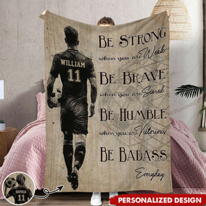 Be Strong When You Are Weak-Personalized Soccer Blanket-Blanket Gift For Soccer Lovers