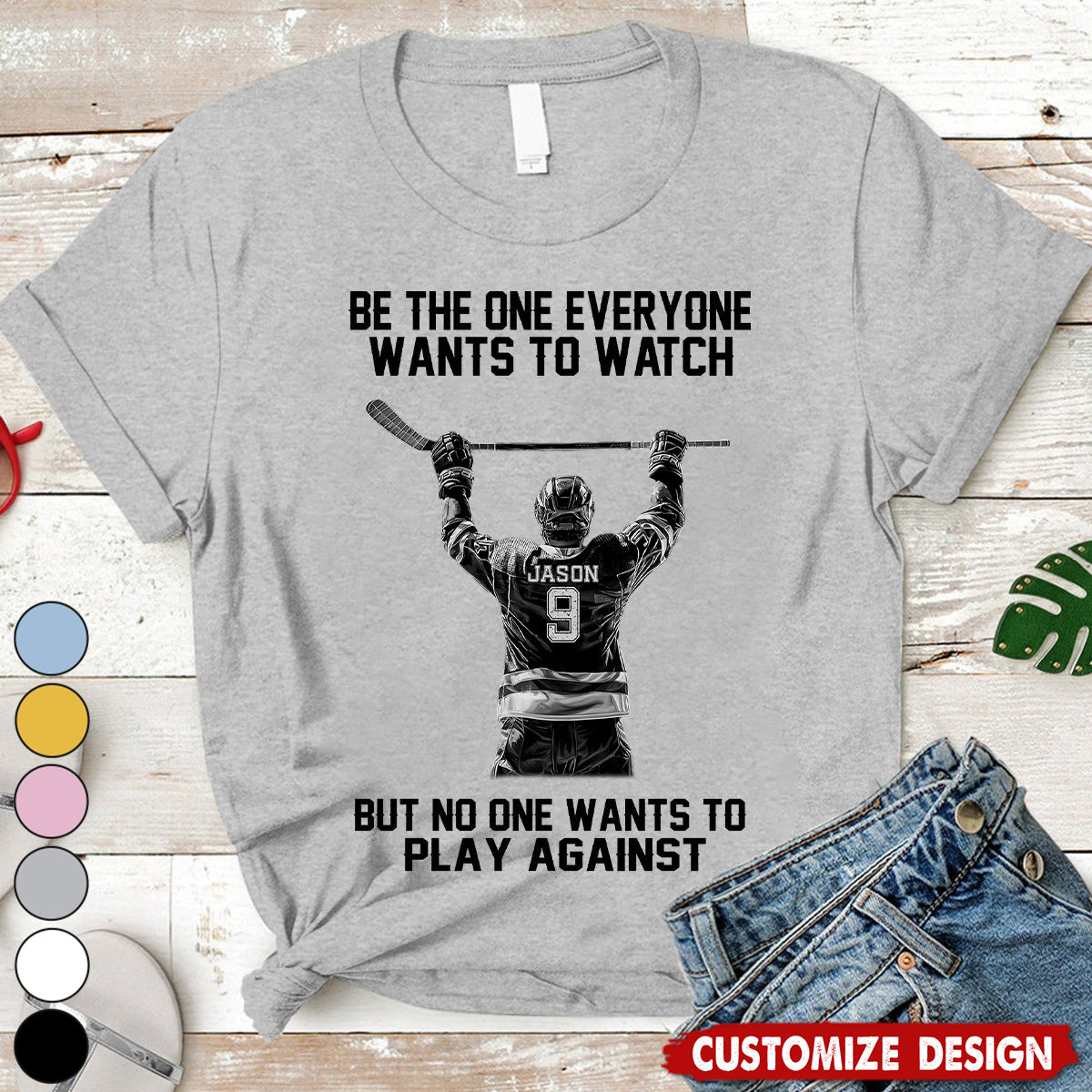 Be The One Everyone Wants To Watch - Personalized Hockey Unisex T-shirt - Gift For Hockey Lovers,Player