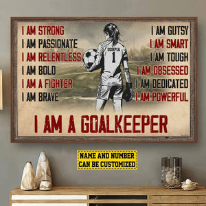 I Am A Goalkeeper-Personalized Goalkeeper Girl Poster-Gift For Soccer Lovers