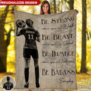 Be Strong When You Are Weak-Personalized Soccer Blanket-Blanket Gift For Soccer Lovers