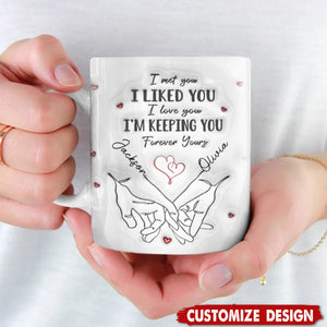 I Met You I Loved You I'm Keeping You - Couple Personalized Mug - Gift For Husband Wife, Anniversary