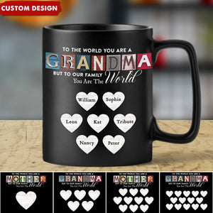 Mother/Grandma You Are The World Personalized Mug - Gift For Mom, Grandma