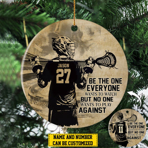 2024 New Release Be The One Everyone Wants To Watch-Personalized Motivational Lacrosse Ornament-Gifts For Lacrosse Lovers