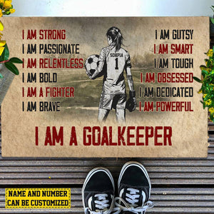 I Am A Goalkeeper-Personalized Goalkeeper Girl Doormat-Gift For Soccer Lovers