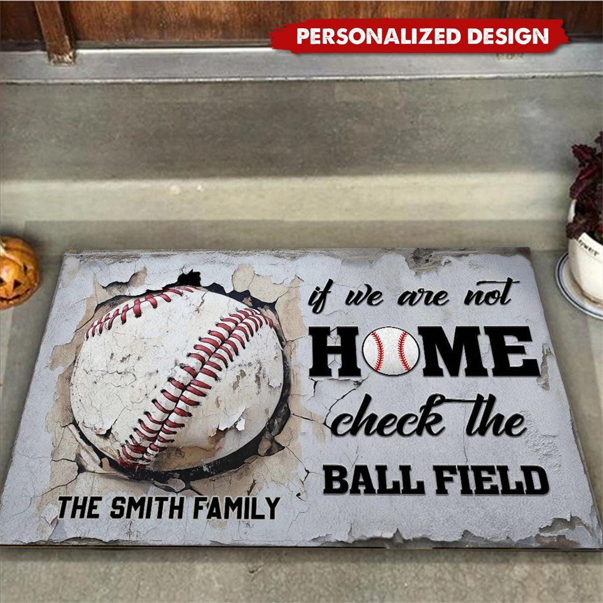 If We're Not Home Check The Ballfield-Personalized Baseball Doormat