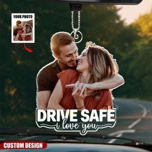 Drive Safe I Love You Personalized Acrylic Ornament - Anniversary Gift For Wife,Husband