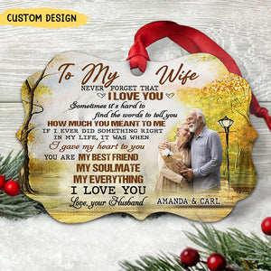 To My Wife Never Forget That I Love You - Personalized Photo Custom Shape Ornament - Gift Fom Husband, Gift For Wife