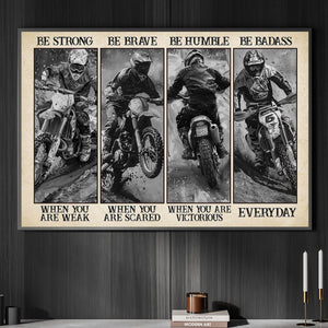 Be Strong Be Brave Be Badass-Motivational Dirt Bike Poster-Gift For Dirt Bike Lovers