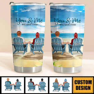 You And Me We Got This - Anniversary Gift For Couples - Personalized Tumbler