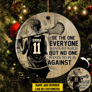 2024 New Release Be The One Everyone Wants To Watch-Personalized Motivational Lacrosse Ornament-Gifts For Lacrosse Lovers