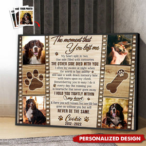 The Moment That You Left Me-Personalized Poster-Dog Memorial Passing Gift