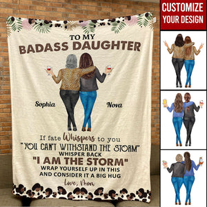 To My Daughter Whisper Back I Am The Storm - Personalized Blanket