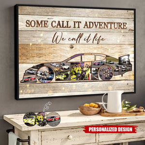 Some Call It Adventure-Personalized Poster-Gift For Car Lover