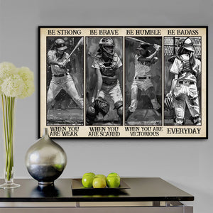 Be Strong When You Are Weak Baseball Girl Baseball Boy Poster