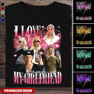 I Love My Girlfriend-Personalized T-Shirt-Valentine Gift