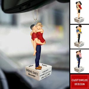 Drive Safe Because I Love You - Personalized Couple Acrylic Car Ornament, Anniversary Gift For Wife,Husband