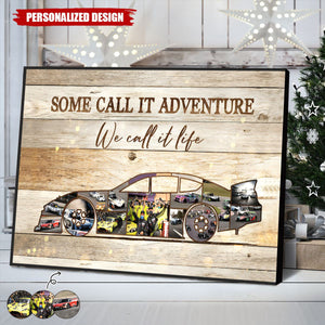 Some Call It Adventure-Personalized Poster-Gift For Car Lover