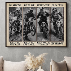 Be Strong Be Brave Be Badass-Motivational Dirt Bike Poster-Gift For Dirt Bike Lovers