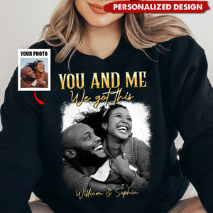 You & Me We Got This Vintage 90s - Personalized Couple Photo Sweatshirt