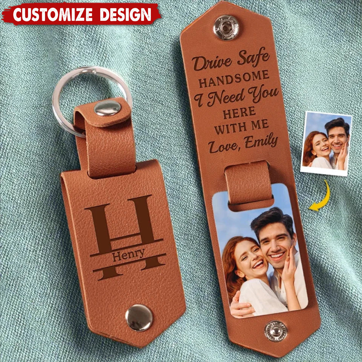 Drive Safe Handsome I Need You Here With Me-Personalized Photo Leather Keychain-Gift For Husband