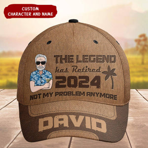 The Legend Has Retired Not My Problem Anymore - Personalized Classic Cap