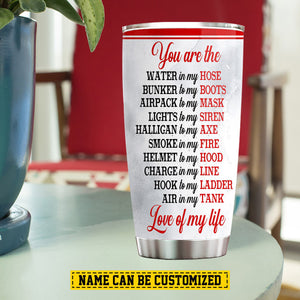 You Are The Love Of My Life - Personalized Firefighter Couple Tumbler - Anniversary Gift For  Husband,Wife