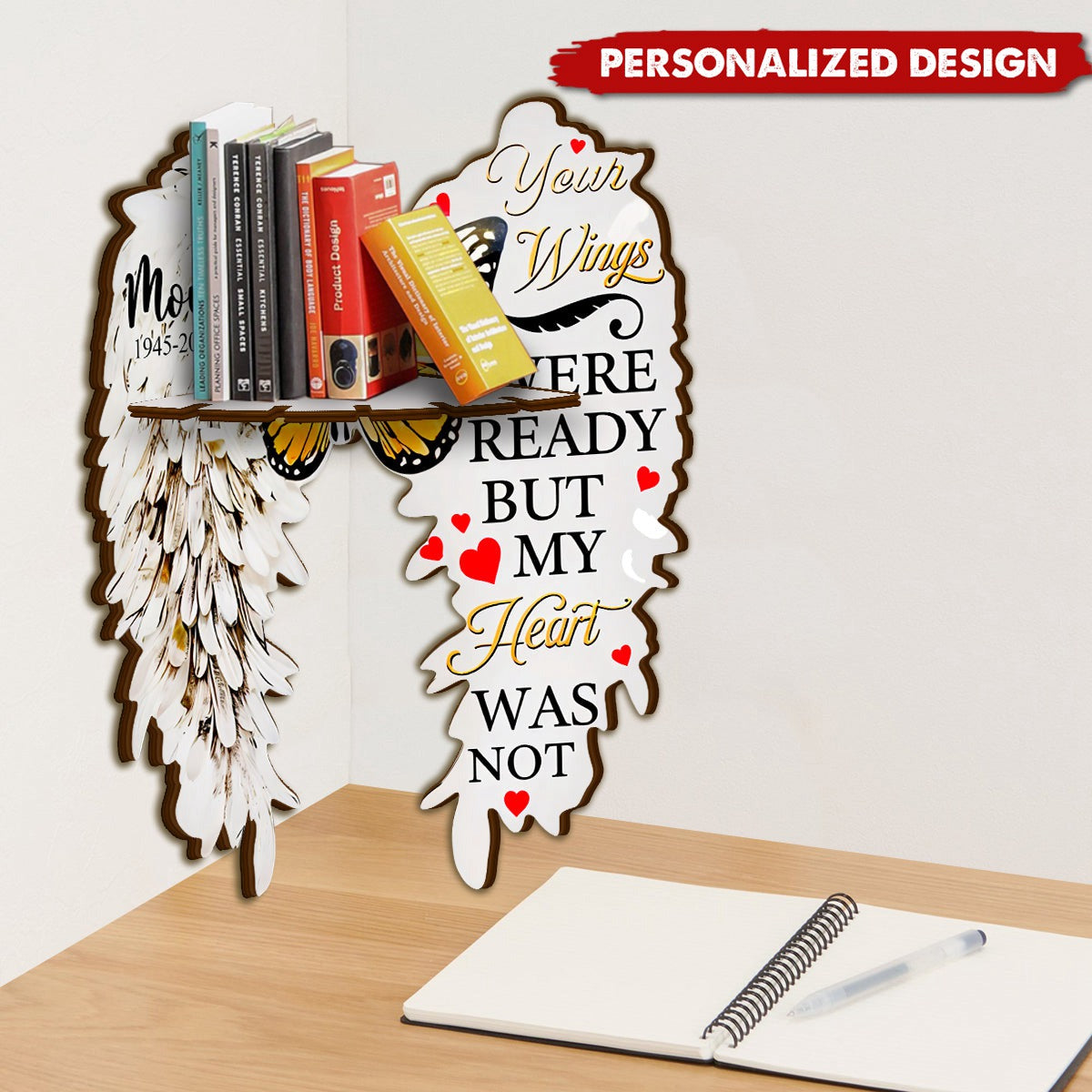 Your Wings Were Ready But My Heart Was Not-Personalized Memorial Corner Rack