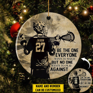 2024 New Release Be The One Everyone Wants To Watch-Personalized Motivational Lacrosse Ornament-Gifts For Lacrosse Lovers