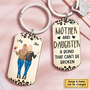 Mother & Daughter A Bond That Can't Be Broken - Personalized Stainless Keychain