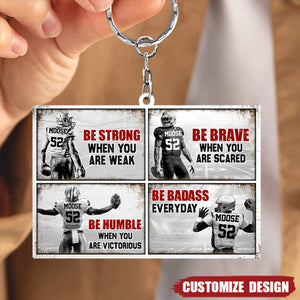 Be Strong When You Are Weak -  Personalized American Football Keychain