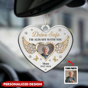 Drive Safe I'm Always With You-Personalized Car Ornament