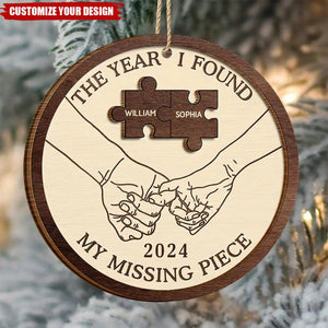 2024 New Release The Year I Found My Missing Piece Couples - Personalized 2-Layered Wooden Ornament