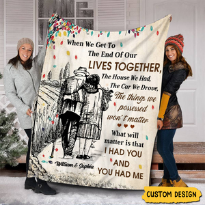 I Had You and You Had Me - Personalized Blanket, Gift For Husband Wife, Anniversary