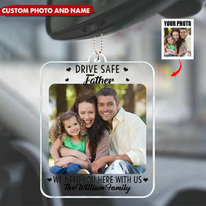 Custom Drive Safe I Need You Here With Me - Personalized Acrylic Car Ornaments