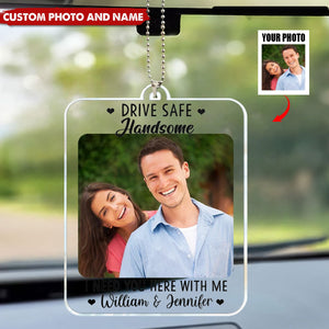 Custom Drive Safe I Need You Here With Me - Personalized Acrylic Car Ornaments