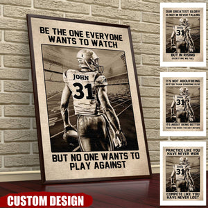 Be The One Every One Wants To Watch - Personalized Poster - Gift For American Football Players